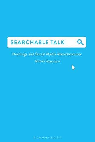 Cover image for Searchable Talk: Hashtags and Social Media Metadiscourse