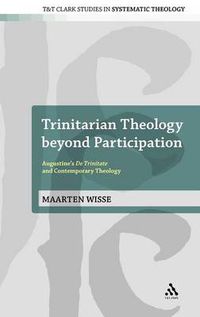 Cover image for Trinitarian Theology beyond Participation: Augustine's De Trinitate and Contemporary Theology