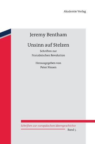 Cover image for Unsinn Auf Stelzen: Schriften Zur Franzoesischen Revolution. Herausgegeben Von Peter Niesen