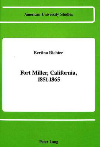 Cover image for Fort Miller, California, 1851-1865