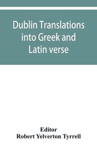 Cover image for Dublin translations into Greek and Latin verse