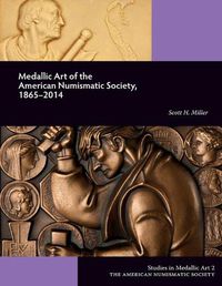 Cover image for Medallic Art of the American Numismatic Society, 1865-2014