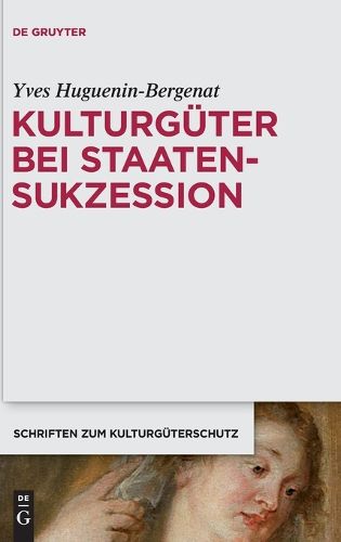 Cover image for Kulturguter Bei Staatensukzession: Die Internationalen Vertrage OEsterreichs Nach Dem Zerfall Der OEsterreichisch-Ungarischen Monarchie Im Spiegel Des Aktuellen Voelkerrechts