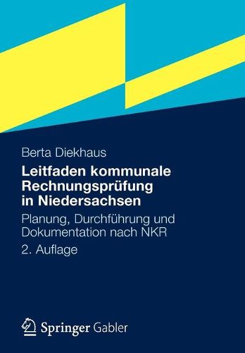 Cover image for Leitfaden Kommunale Rechnungsprufung in Niedersachsen: Planung, Durchfuhrung Und Dokumentation Nach Nkr