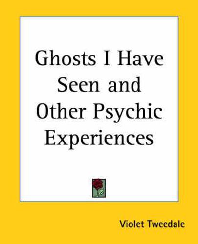Cover image for Ghosts I Have Seen and Other Psychic Experiences