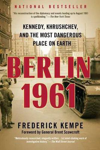 Cover image for Berlin 1961: Kennedy, Khrushchev, and the Most Dangerous Place on Earth