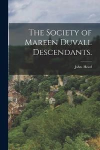 Cover image for The Society of Mareen Duvall Descendants.