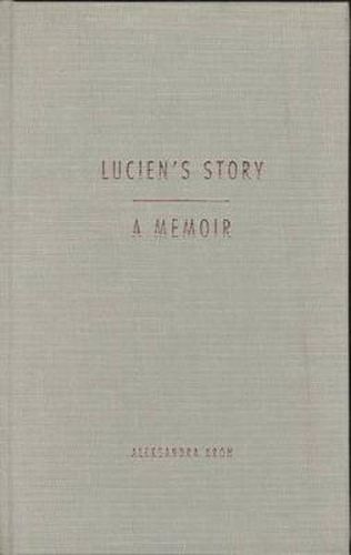 Cover image for Lucien's Story: A Memoir