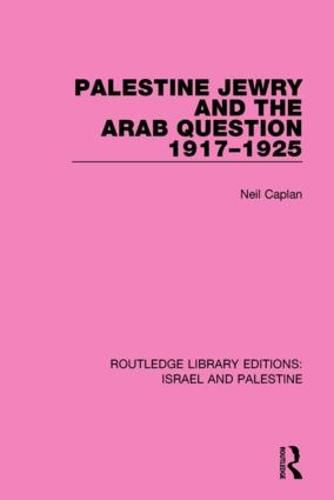 Cover image for Palestine Jewry and the Arab Question, 1917-1925 (RLE Israel and Palestine)