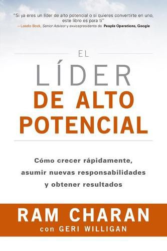 El Lider de Alto Potencial (the High-Potential Leader Spanish Edition): Como Crecer Rapidamente, Asumir Nuevas Responsabilidades Y Obtener Resultados