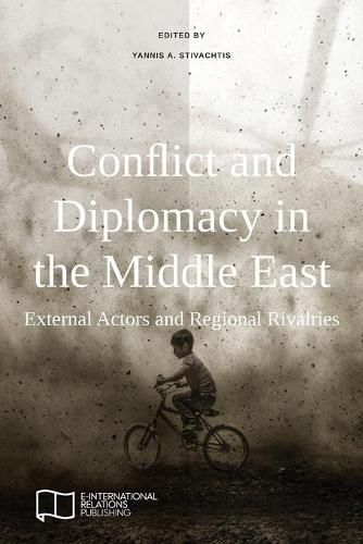 Cover image for Conflict and Diplomacy in the Middle East: External Actors and Regional Rivalries