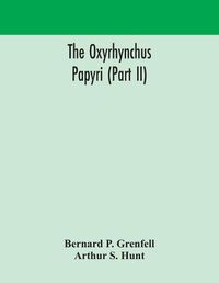 Cover image for The Oxyrhynchus papyri (Part II)