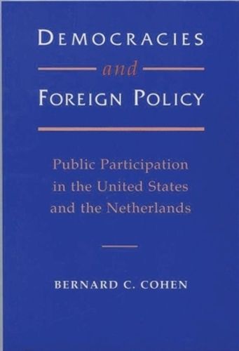 Cover image for Democracies and Foreign Policy: Public Participation in the United States and the Netherlands