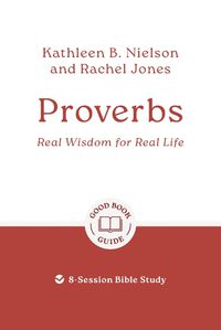 Cover image for Proverbs: Real Wisdom for Real Life