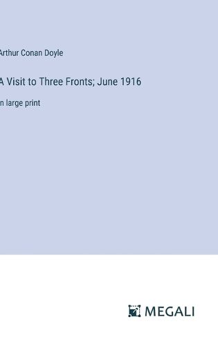 A Visit to Three Fronts; June 1916