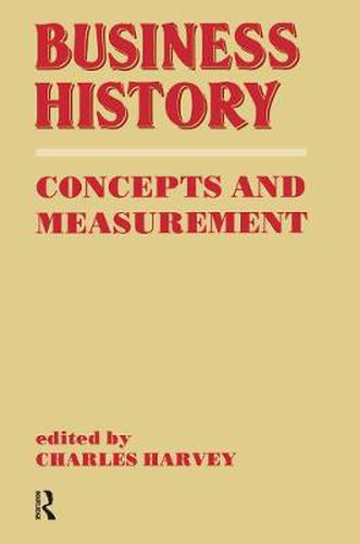 Business History: Concepts and Measurement