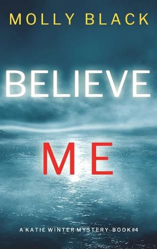 Believe Me (A Katie Winter FBI Suspense Thriller-Book 4)