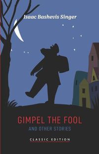 Cover image for Gimpel the Fool and Other Stories