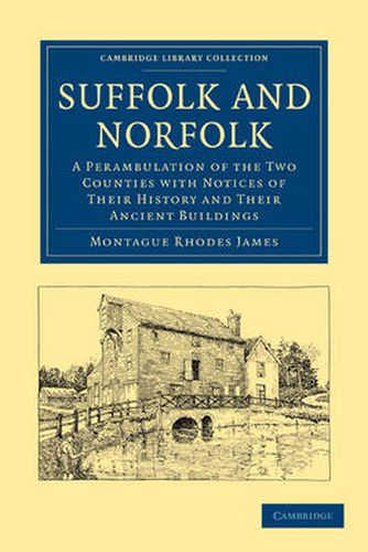 Cover image for Suffolk and Norfolk: A Perambulation of the Two Counties with Notices of their History and their Ancient Buildings