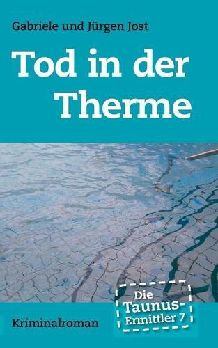 Cover image for Die Taunus-Ermittler Band 7 - Tod in der Therme