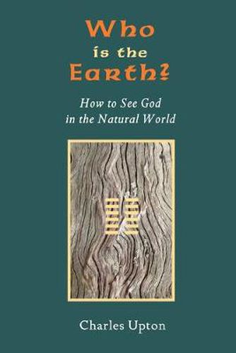 Cover image for Who Is the Earth? How to See God in the Natural World