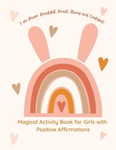 Cover image for Magical Activity Book for Girls: Big Activity Book for Girls: Magical Activity Book for Girls, I am Brave, I am Beautiful, I am Curious, I am Creative, I am Bright 100 wonderful pages