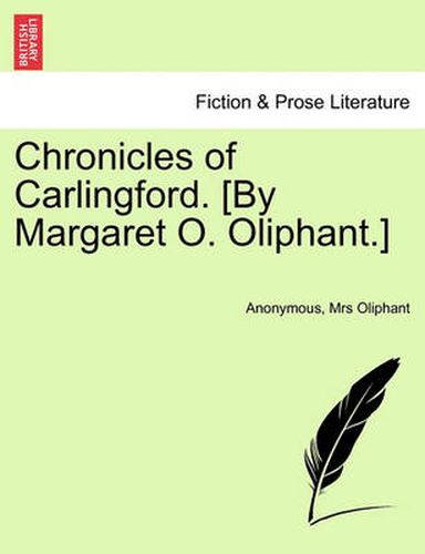 Chronicles of Carlingford. [By Margaret O. Oliphant.] Vol. III.