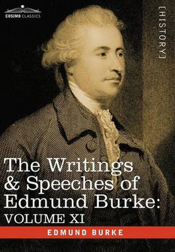 Cover image for The Writings & Speeches of Edmund Burke: Volume XI - Speeches in the Impeachment of Warren Hastings, Esq. Continued; Speech in General Reply