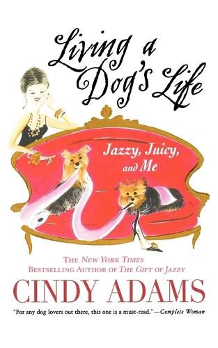 Cover image for Living a Dog's Life: Jazzy, Juicy, and Me