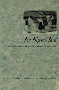 Cover image for Im Kwon-Taek: The Making of a Korean National Cinema