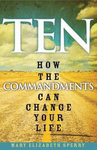 Cover image for Ten: How the Commandments Can Change Your Life