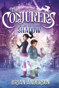 Cover image for The Conjurers #1: Rise of the Shadow