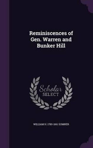 Reminiscences of Gen. Warren and Bunker Hill