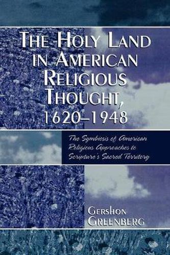 Cover image for The Holy Land in American Religious Thought, 1620-1948