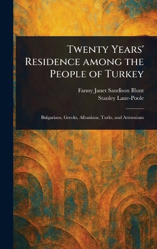 Cover image for Twenty Years' Residence Among the People of Turkey