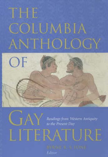 Cover image for The Columbia Anthology of Gay Literature: Readings from Western Antiquity to the Present Day