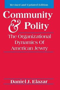 Cover image for Community and Polity: The Organizational Dynamics of American Jewry