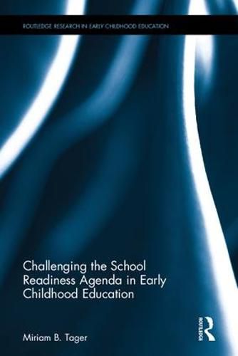 Cover image for Challenging the School Readiness Agenda in Early Childhood Education