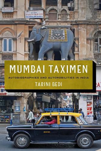 Cover image for Mumbai Taximen: Autobiographies and Automobilities in India