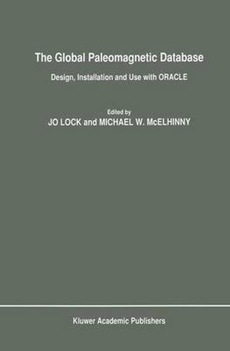 Cover image for The Global Paleomagnetic Database: Design, Installation and Use with ORACLE