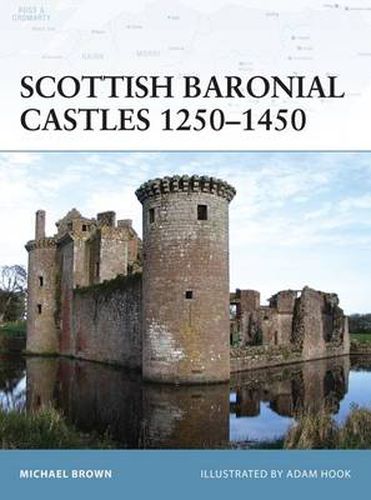 Cover image for Scottish Baronial Castles 1250-1450