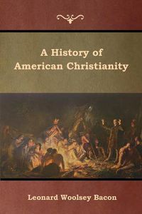 Cover image for A History of American Christianity