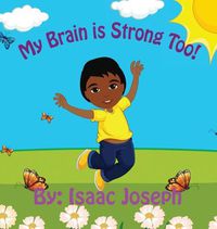 Cover image for My Brain is Strong Too!