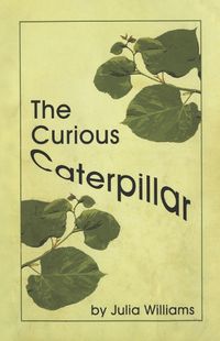 Cover image for The Curious Caterpillar