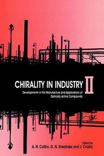 Cover image for Chirality in Industry II: Developments in the Manufacture and Applications of Optically Active Compounds