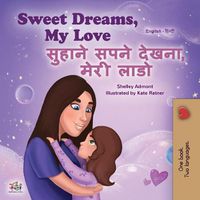 Cover image for Sweet Dreams, My Love (English Hindi Bilingual Book for Kids)