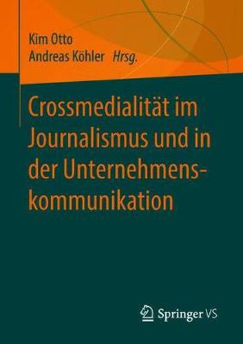 Cover image for Crossmedialitat Im Journalismus Und in Der Unternehmenskommunikation