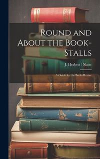 Cover image for Round and About the Book-Stalls