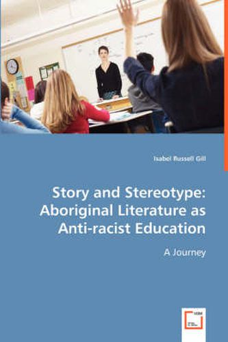 Cover image for Story and Stereotype: Aboriginal Literature as Anti-racist Education