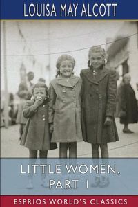 Cover image for Little Women, Part 1 (Esprios Classics)